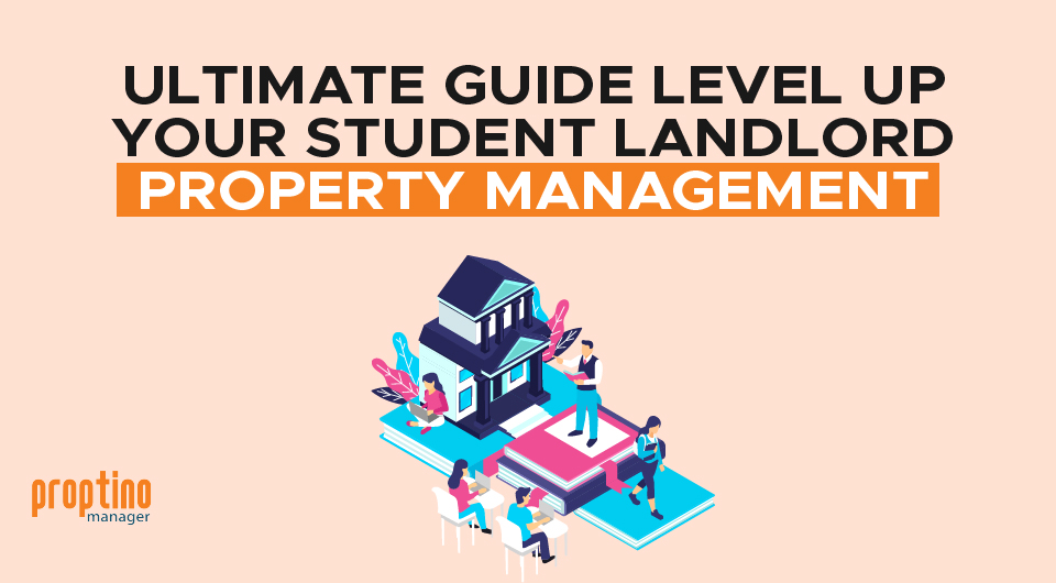Ultimate Guide Level Up Your Student Landlord Property Management Process